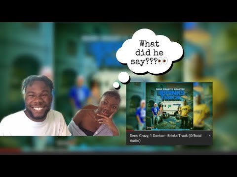 Deno Crazy, 1 Dantae - Brinks Truck (Official Audio) REACTION ft my Trinidadian cuz