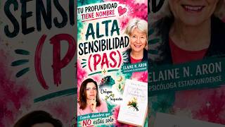 Tu sentir tiene nombre: Alta Sensibilidad PAS 🌿 #altasensibilidad #Eldondelasensibilidad #psicología
