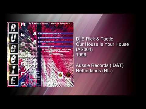 Dj E Rick & Tactic - Our House Is Your House [1996]