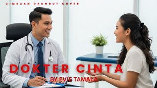 Download lagu Cover Lagu 'Dokter Cinta' – Evie Tamala (Versi Zimraan dangdut official mp3 Download lagu Cover Lagu 'Dokter Cinta' – Evie Tamala (Versi Zimraan dangdut official mp3