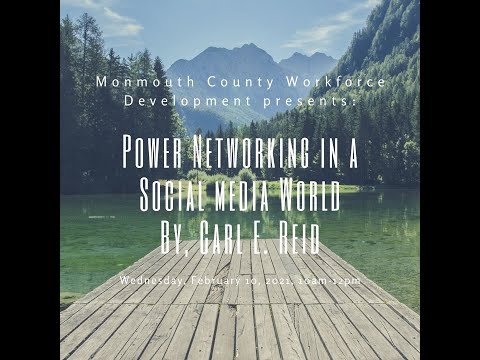Power Networking in a Social Media World - 2/10/2021, By Carl E. Reid