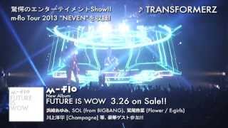 m-flo TOUR 2013 "NEVEN" DIGEST【from New AL"FUTURE IS WOW"】
