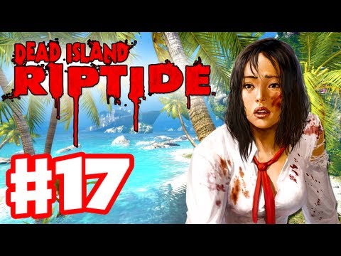 Dead Island Riptide - Gameplay Walkthrough Part 17 - The Crash (PC, XBox 360, PS3)