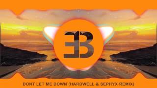 The Chainsmokers feat. Daya - Dont Let Me Down (Hardwell &amp; Sephyx Remix)