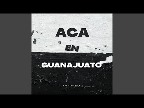 Acá en Guanajuato