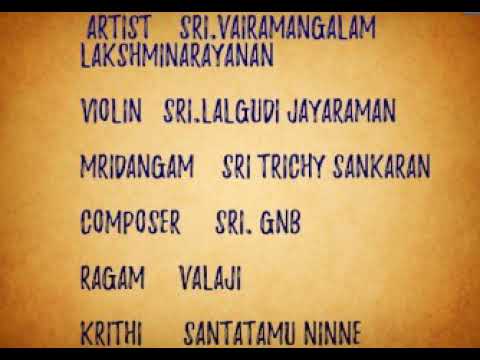 santatamu ninnE  - Valaji  - Vairamangalam Lakshmi Narayanan - GN Balasubramaniam
