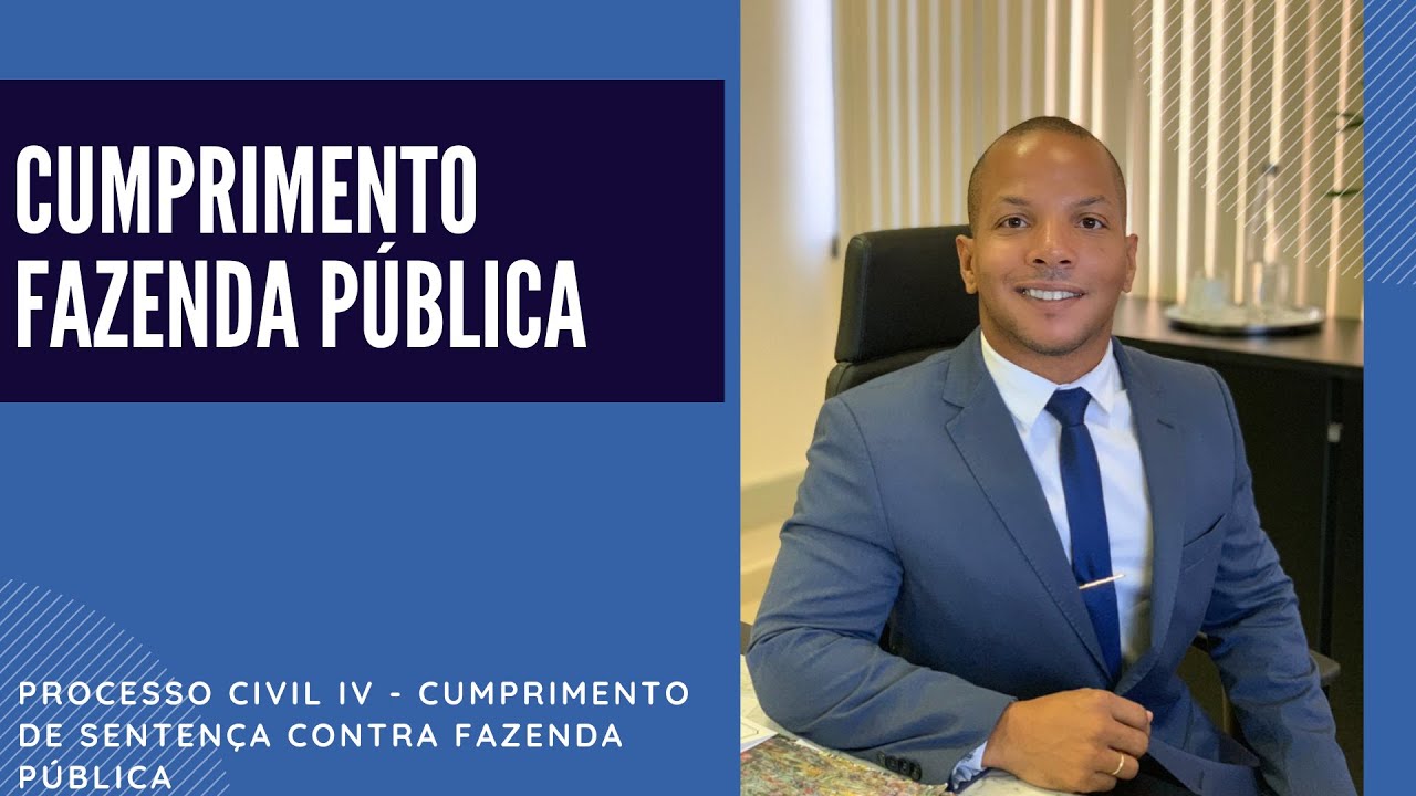 Processo Civil - Cumprimento de Sentença contra Fazenda Pública