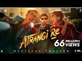 Atrangi Re |Official Trailer|Akshay Kumar|Sara Ali Khan|Dhanush Aanand l Raj