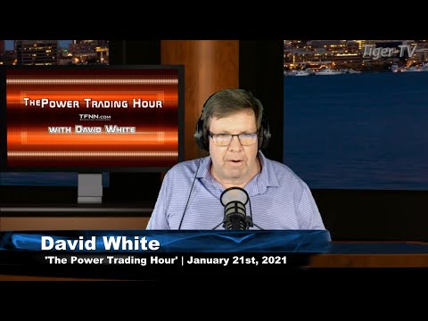 January 21st, Power Trading Hour with David White on TFNN - 2021