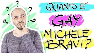 QUANTO E' GHEY MICHELE BRAVI?
