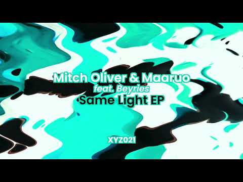 Mitch Oliver, Maaruo - Same Light feat. Beyries
