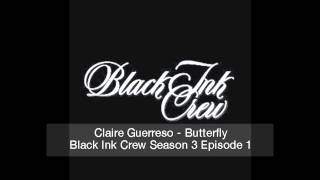 "Butterfly"  by Claire Guerreso (feat. on VH1's Black Ink Crew - Season 3x1) [OFFICIAL]