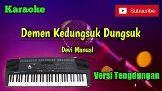 Download lagu Demen Kedungsuk Dungsuk ( Devi Manual ) Karaoke Versi Sandiwaraan - Tengdung Cover mp3