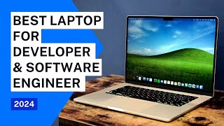 Best Laptops for Developers & Software Engineers in 2023 - 2024