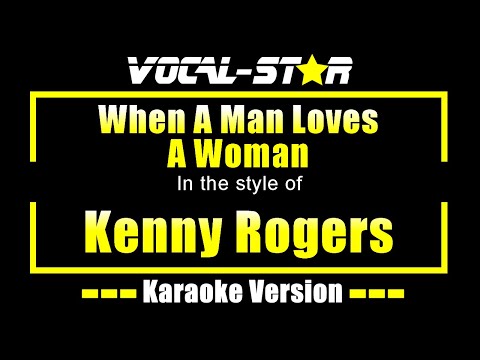 Kenny Rogers - When A Man Loves A Woman (Karaoke Version) with Lyrics HD Vocal-Star Karaoke