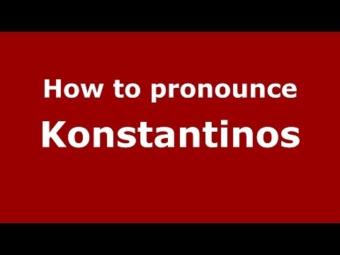 How to pronounce Konstantinos (Greek/Greece) - PronounceNames.com