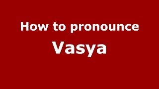 How to pronounce Vasya