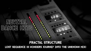 Fractal Structure - Lost Sequence (8 Wonders Journey Into The Unknown Mix) [HQ]