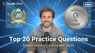 Top 20 Google Generative AI Leader Exam Practice Questions 2025 | Updated Real Exam Scenarios