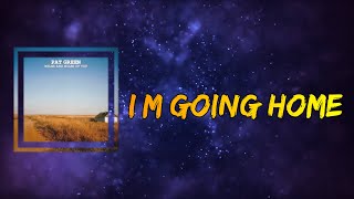 Pat Green - I&#39;m Going Home (Lyrics)
