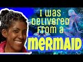 I Was Delivered from a Mermaid