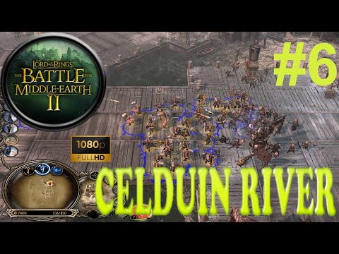 The Lord of the Rings:The Battle for Middle-Earth II - Good Campaign - Mission 6 - Celduin River