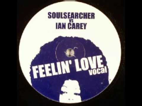 Soulsearcher vs Ian Carey - Feelin' Love (Vocal) (2005)