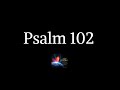Psalm 102 - Time to Favor Zion