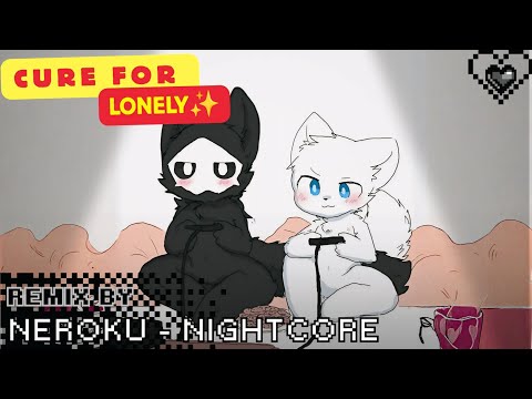 NIGHTCORE - CURE FOR LONELY (REMIX)