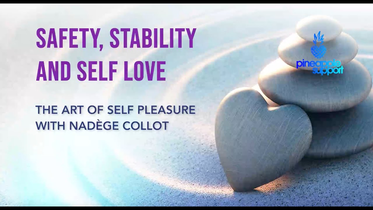 The Art Of Self Pleasure With Nadège Collot | Safety, Stability & Self Love Wellness Event