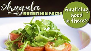 In-Depth ARUGULA NUTRITION FACTS: Anything Good In There?