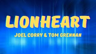 Joel Corry & Tom Grennan - Lionheart (Fearless) (Lyrics)