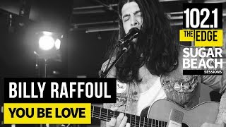 Billy Raffoul - You Be Love (Live at the Edge)