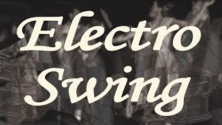 Electro Swing Mix Ep.4 (mixed by 9T)