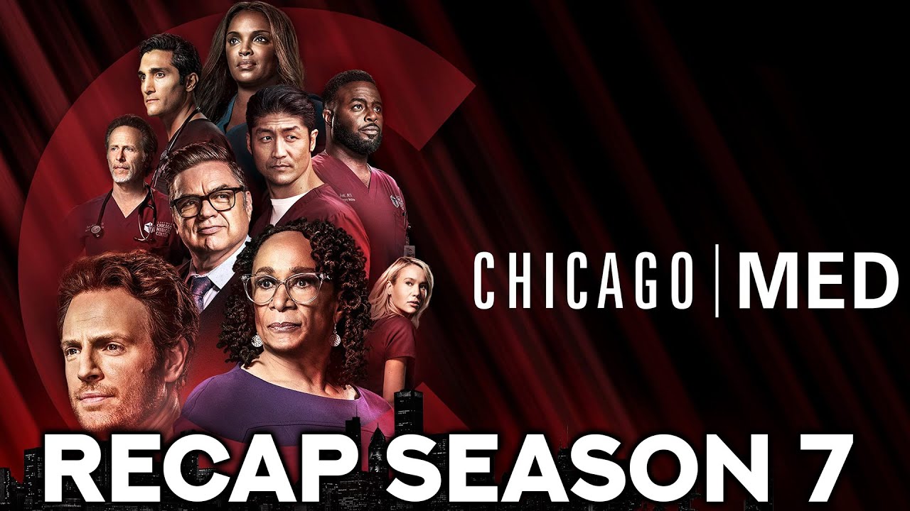 Chicago MED | Season 7 Recap | EVERYTHING YOU NEED TO KNOW BEFORE SEASON 8