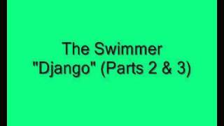 The Swimmer - Django (Parts 2 & 3)