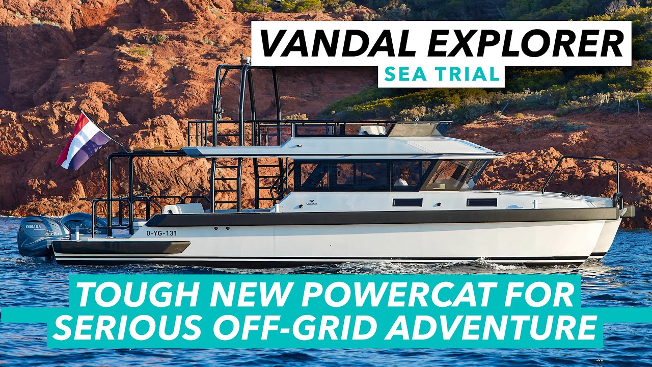 Tough new powercat for serious off-grid adventure | Vandal Explorer sea trial review