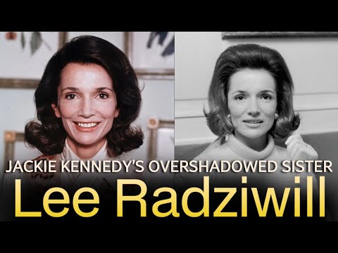 LEE RADZIWILL: THE SHADOWED SISTER OF JACKIE KENNEDY