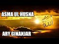 Asmaul Husna By Dr Ary Ginanjar Ust Haddad Alwi Dengan Lirik Dan Artinya