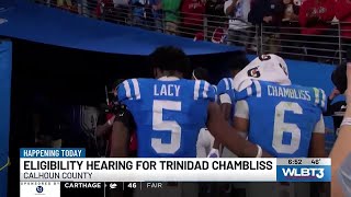 Eligibility hearing for Ole Miss QB Trinidad Chambliss today