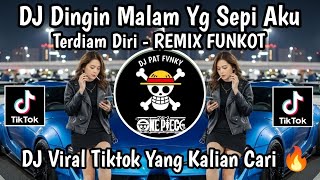Download lagu DJ DINGIN MALAM YANG SEPI AKU TERDIAM DIRI | REMIX FUNKOT | HENDAKLAH CARI PENGGANTI VIRAL TIKTOK 🔥🔥 mp3 Download lagu DJ DINGIN MALAM YANG SEPI AKU TERDIAM DIRI | REMIX FUNKOT | HENDAKLAH CARI PENGGANTI VIRAL TIKTOK 🔥🔥 mp3