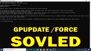 [SOLVED] GPUPDATE /FORCE stuck at Updating Policy | The processing of Group Policy failed...