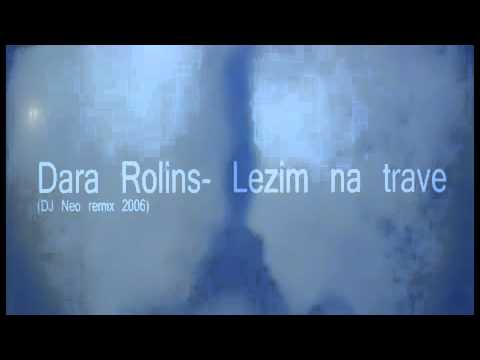 Dara Rolins Lezim na trave (produced by DJ Neo, Sony 2006)