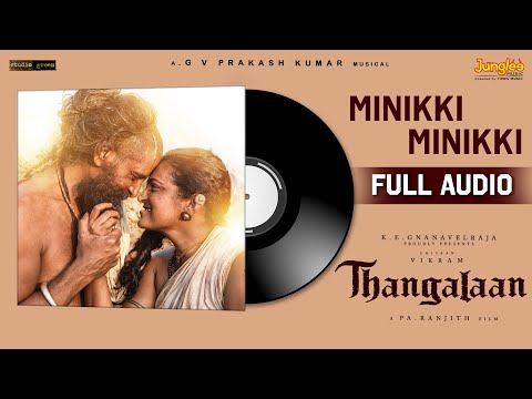 Minikki Minikki - Full Audio(Tamil) | Thangalaan | Chiyaan Vikram | Pa Ranjith | GV Prakash Kumar