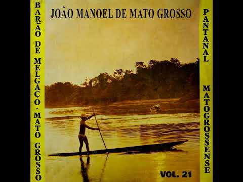 Paisagem do Pantanal: João Manoel de Mato Grosso/Barão de Melgaço - Pantanal Mato-Grossense/Vol. 21