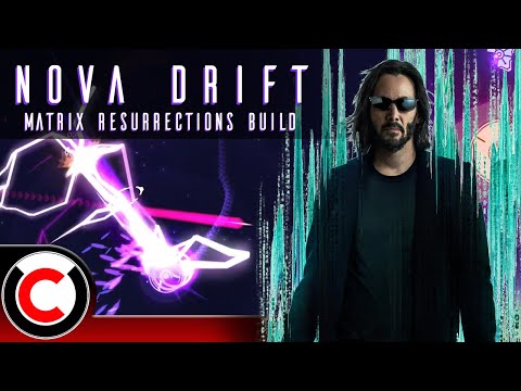 Nova Drift: The Matrix Resurrections Build - Ultra Co-op