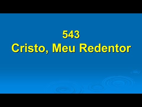 Harpa Cristã 543 - Cristo, Meu Redentor