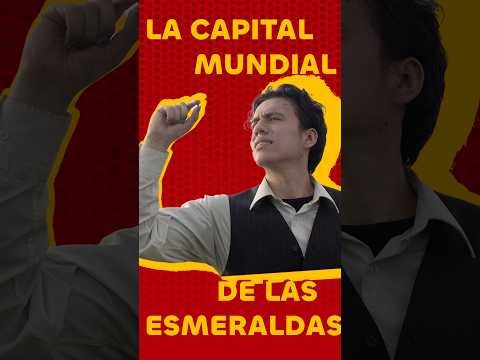 La capital mundial de las esmeraldas