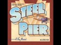 Steel Pier the musical- Leave the world behind