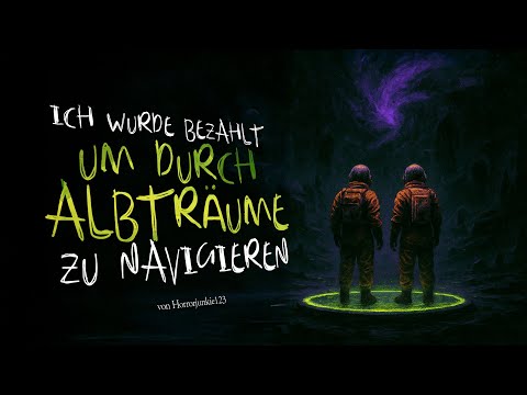 Creepypasta "Ich wurde bezahlt um Albträume zu navigieren" German/Deutsch